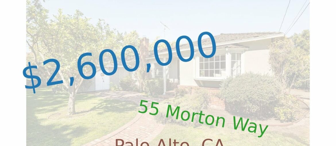 $2,600,000 home for sale in Palo Alto, CA (55 Morton Way, 94303) $2,600,000 home for sale in Palo Alto, CA (55 Morton Way, 94303)