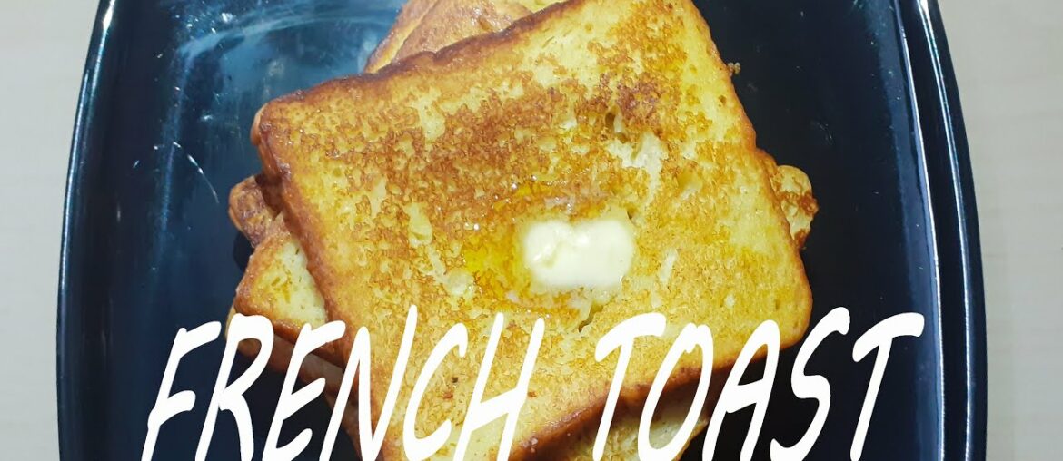 French Toast| How to make French Toast| Quick and easy recipe| Easy Breakfast| Classic French Toast