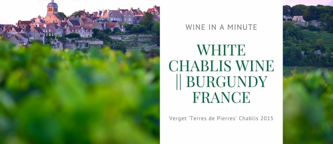 White Chablis Wine || Burgundy France White Chablis Wine || Burgundy France