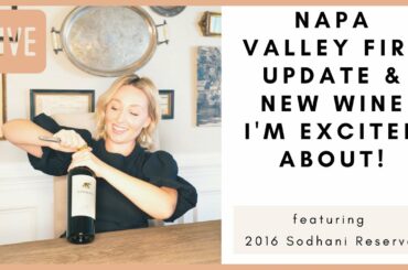 Napa Valley Fire Update and New Wine I'm Excited About