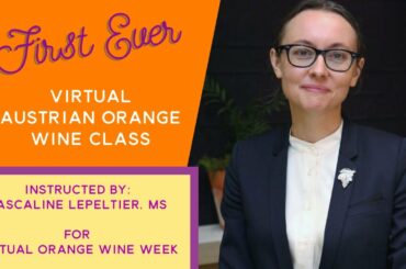 Austrian Orange Wine with Pascaline Lepeltier, MS