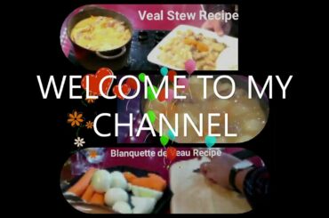 VEAL STEW (FRENCH RECIPE)/ BLANQUETTE DE VEAU