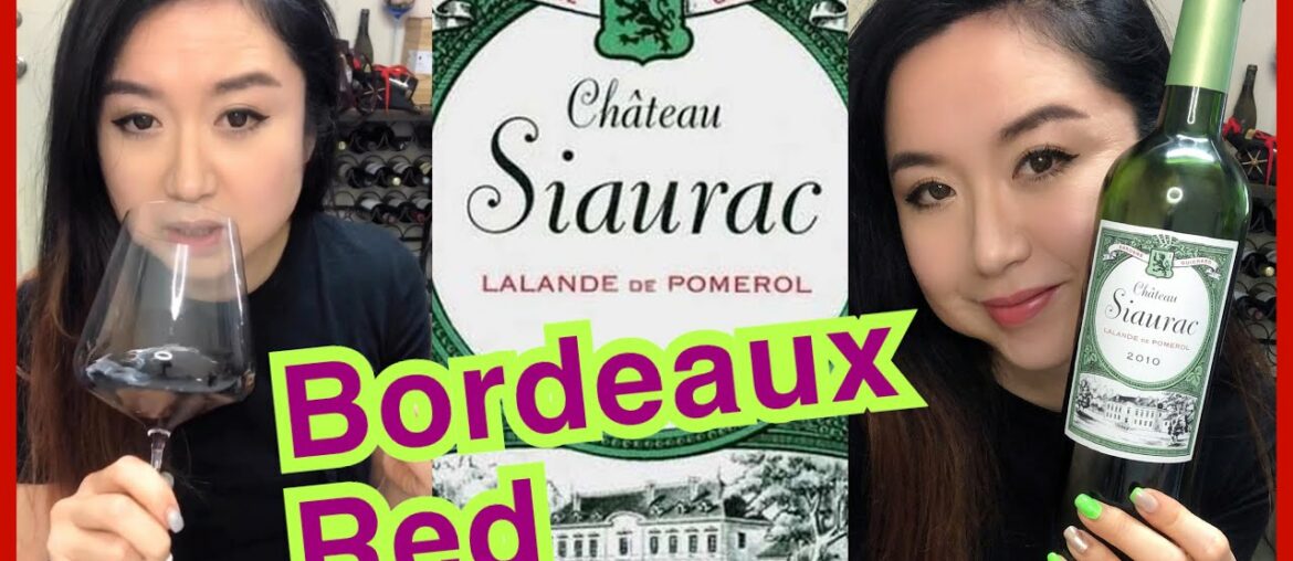 Cut Myself? Bordeaux Red - 2010 Chateau Siaurac Lalande de Pomerol, Wine Tasting