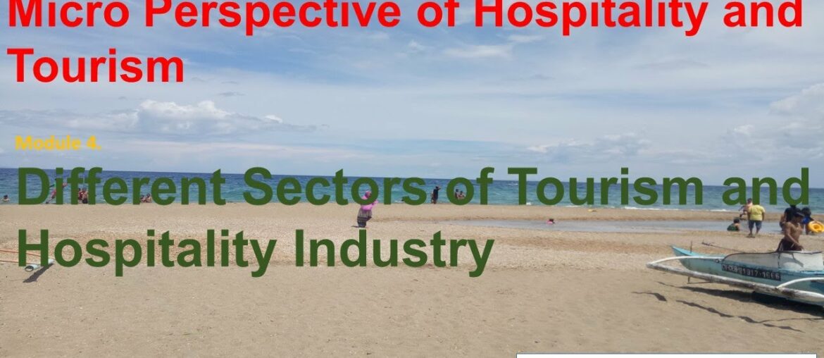 Different Sectors of Tourism and Hospitality Industry Different Sectors of Tourism and Hospitality Industry