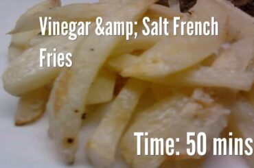 Vinegar &amp; Salt French Fries Recipe