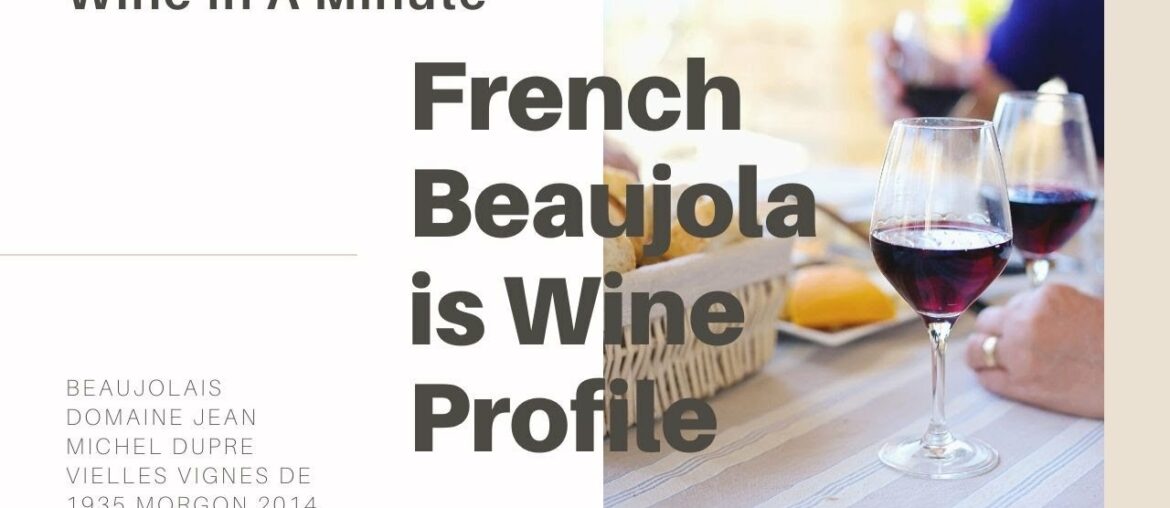 French Beaujolais Wine Profile French Beaujolais Wine Profile