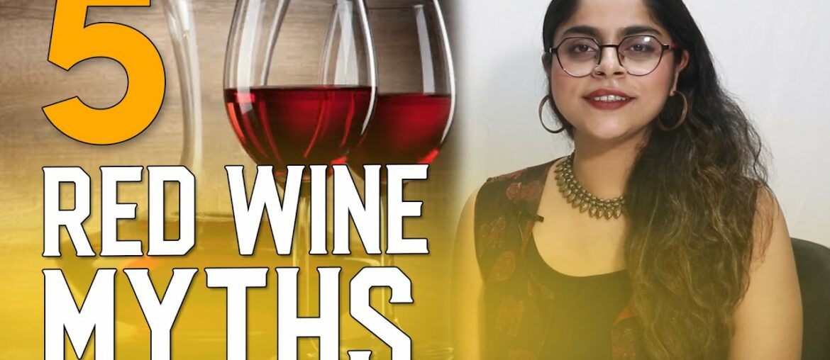 Busting Top 5 Myths About Red Wine | Red Wine Facts & Myths Busting Top 5 Myths About Red Wine | Red Wine Facts & Myths