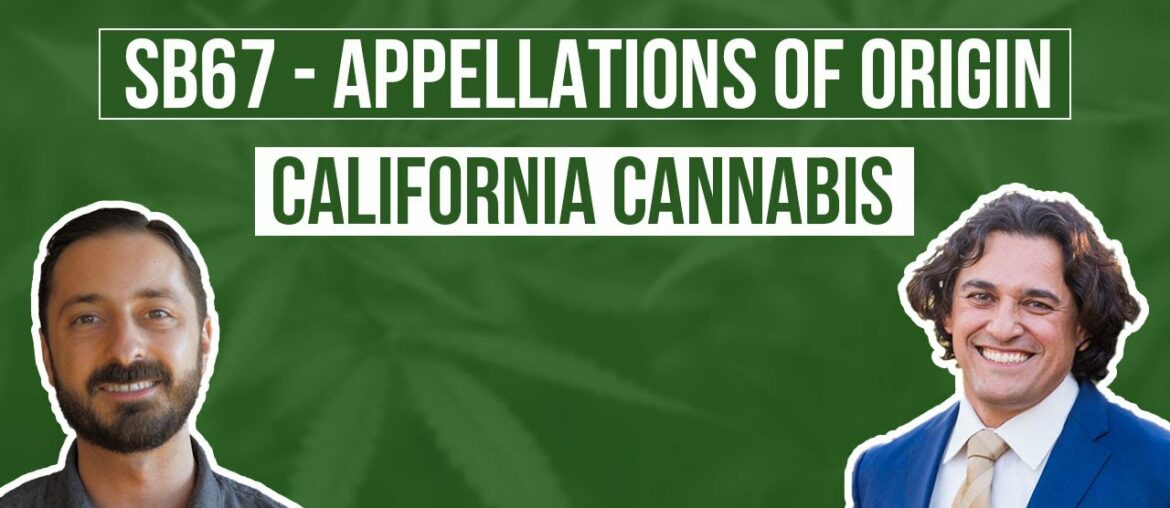 SB67 – California Cannabis: Appellations of Origin (Cannabis Cultivation) SB67 - California Cannabis: Appellations of Origin (Cannabis Cultivation)