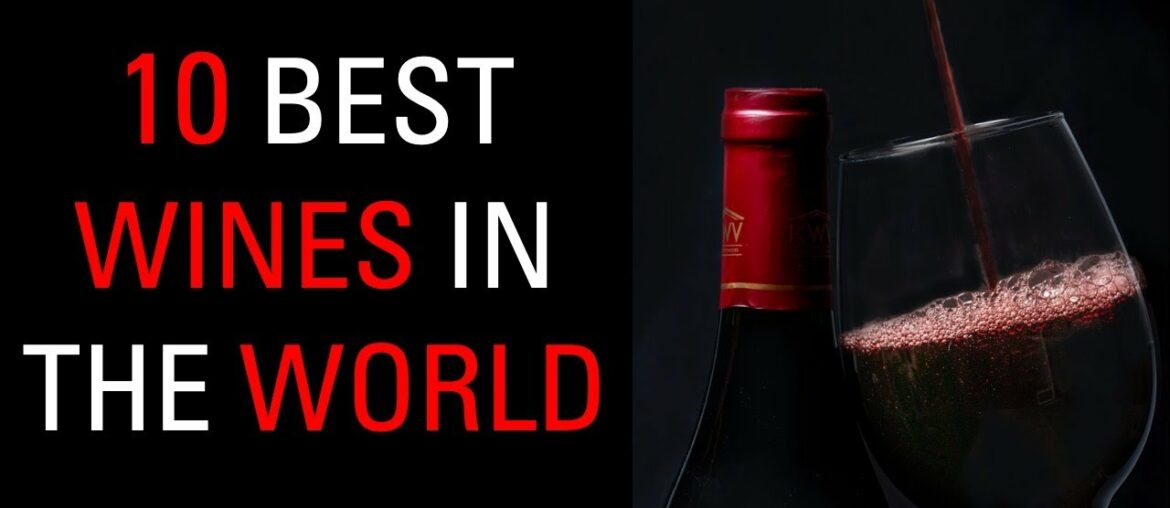10 Best Wines In The World I