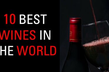 10 Best Wines In The World I
