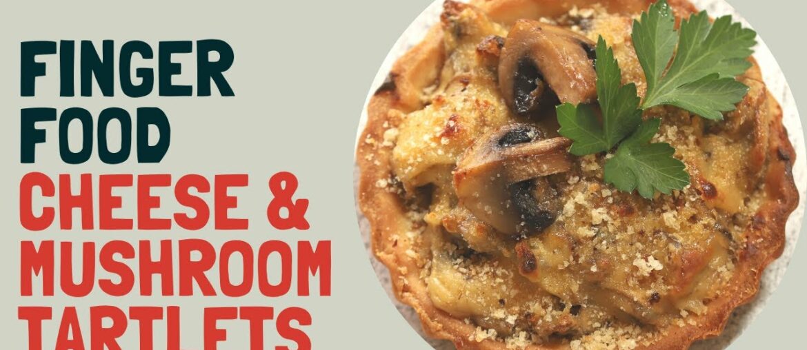 Let's make French party food : cheese and mushroom tartlets Let's make French party food : cheese and mushroom tartlets