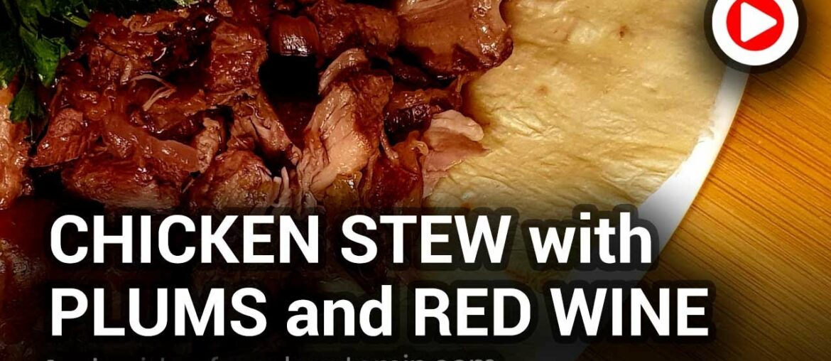 Chicken Stew – How to make with Plums and Wine 🕒 1 min Video Chicken Stew – How to make with Plums and Wine 🕒 1 min Video