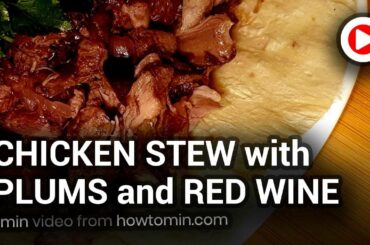 Chicken Stew – How to make with Plums and Wine 🕒 1 min Video