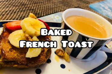 BAKED FRENCH TOAST | EASY DESSERT RECIPE| Samia’s Foods