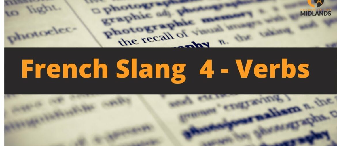 French Slang 4 - Verbs