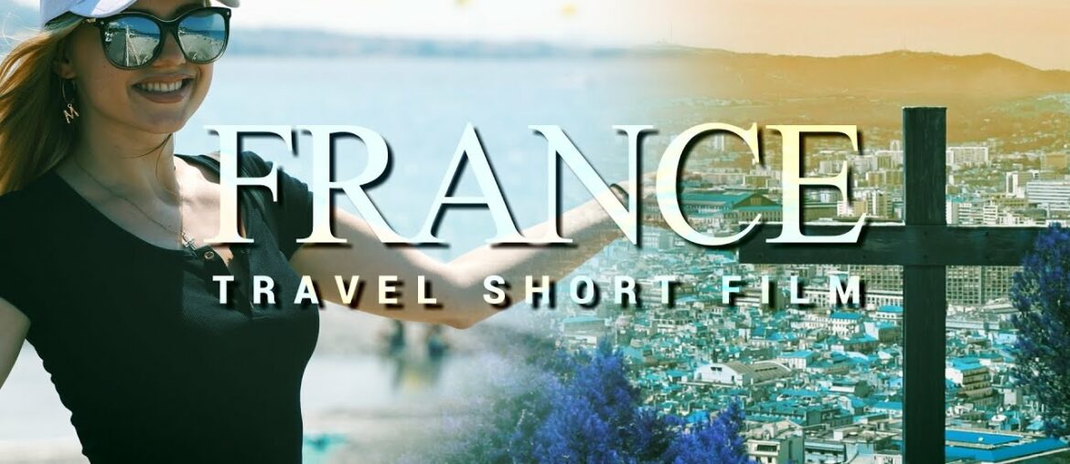 FRANCE TRAVEL SHORT FILM // Provence, Côte d’Azur, Alsace // 21:9 | 4K
