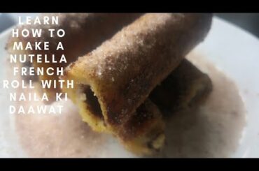 Nutella French Rolls every child's favourite snack. Recipe in Urdu/Hindi/written English