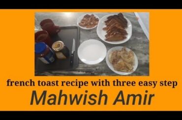 French toast recipe with three easy steps