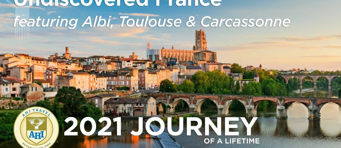 AHI Travel: Undiscovered France ~ featuring Albi, Toulouse & Carcassonne AHI Travel: Undiscovered France ~ featuring Albi, Toulouse & Carcassonne