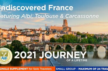 AHI Travel: Undiscovered France ~ featuring Albi, Toulouse & Carcassonne