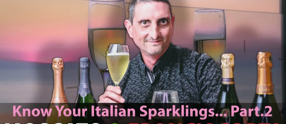 Franciacorta, Moscato & Other Unique Italian Sparkling Wines | "The Fine Bubblies of Italy" Part.2 Franciacorta, Moscato & Other Unique Italian Sparkling Wines | "The Fine Bubblies of Italy" Part.2