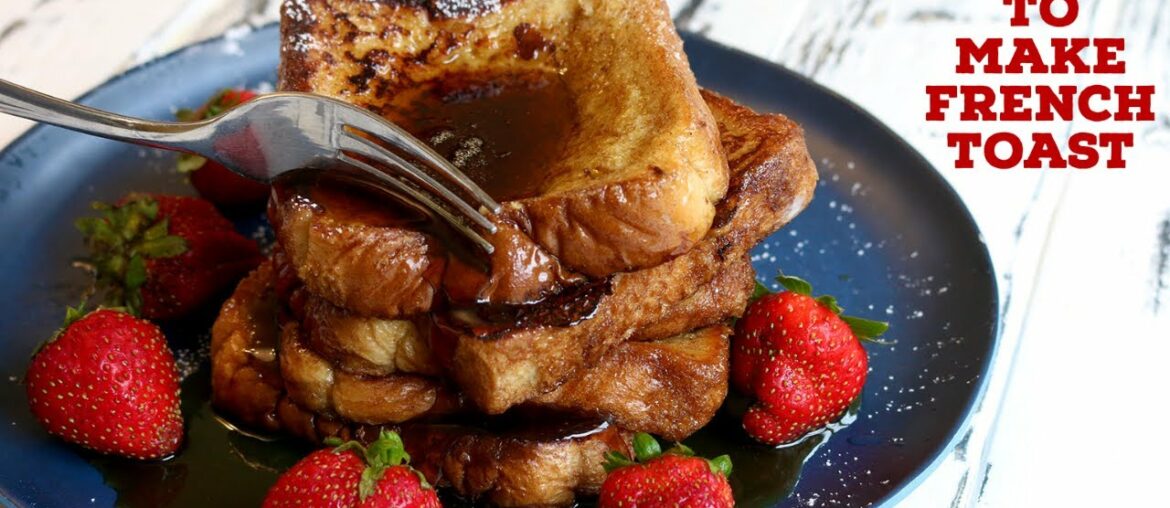 How to Make French Toast! Quick and Easy Recipe with Basic Ingredients