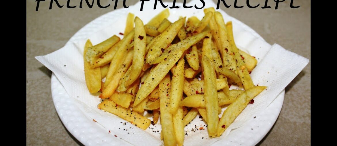 How to make French Fries | Crispy Homemade Recipe Restaurant style |