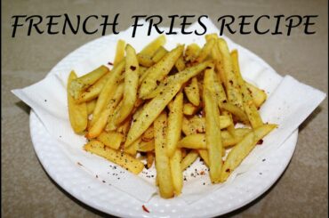 How to make French Fries | Crispy Homemade Recipe Restaurant style |