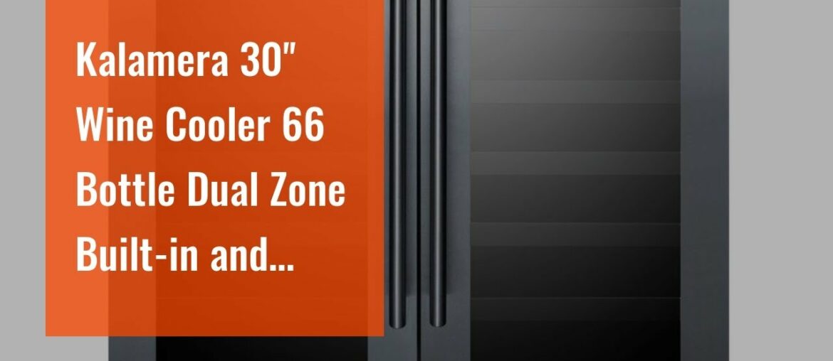 Kalamera 30'' Wine Cooler 66 Bottle Dual Zone Built-in and Freestanding with Stainless Steel an… Kalamera 30'' Wine Cooler 66 Bottle Dual Zone Built-in and Freestanding with Stainless Steel an...