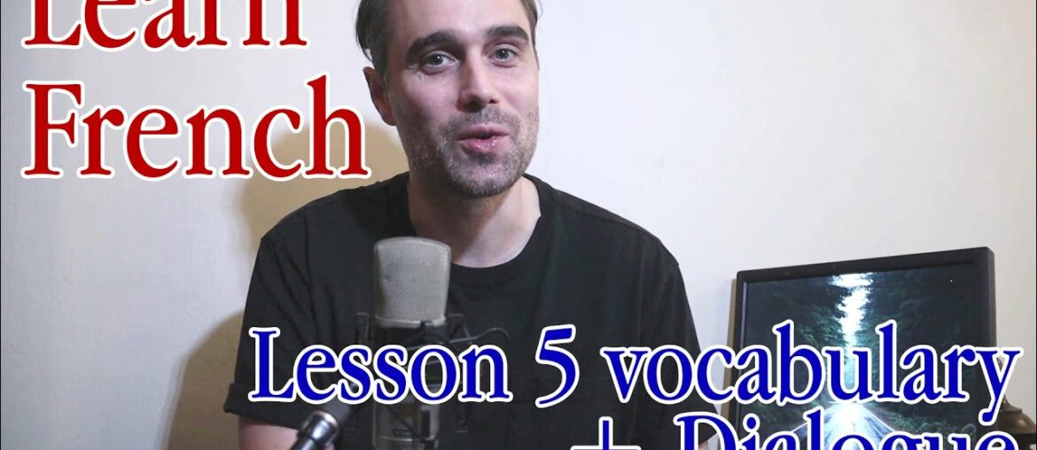 Learn French - Vocabulary for Lesson 5 + Dialogue (Pronunciation)