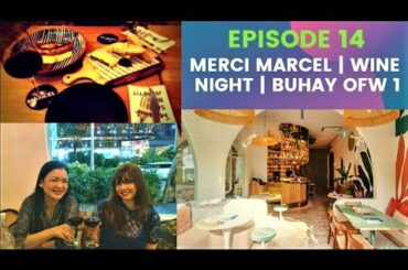 BUHAY OFW SG | BAKIT AKO NAGING OFW? | WINE NIGHT AT MERCI MARCEL