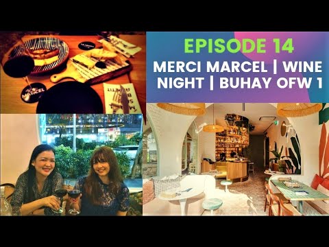 BUHAY OFW SG | BAKIT AKO NAGING OFW? | WINE NIGHT AT MERCI MARCEL BUHAY OFW SG | BAKIT AKO NAGING OFW? | WINE NIGHT AT MERCI MARCEL