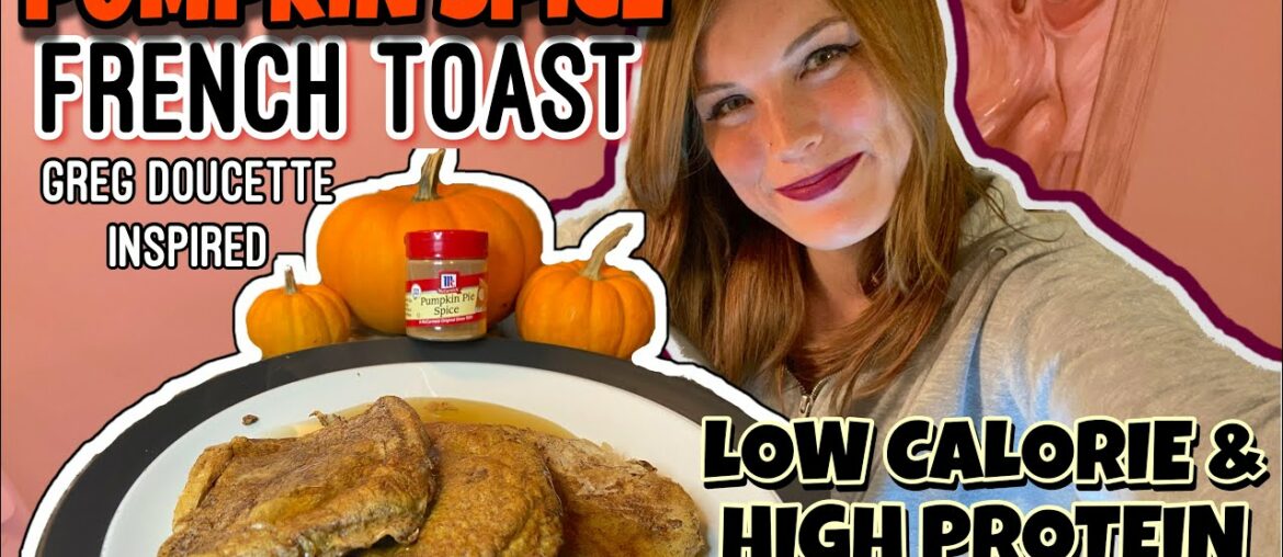 PUMPKIN SPICE FRENCH TOAST RECIPE | Low Calorie High Protein | Coach Greg Inspired (of course!) PUMPKIN SPICE FRENCH TOAST RECIPE | Low Calorie High Protein | Coach Greg Inspired (of course!)