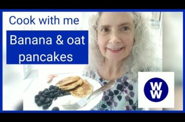 WW Banana & oat pancakes | Cook with me recipe
