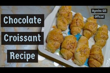 Chocolate Croissants Recipe in Urdu Hindi | French Croissants Recipe by Ayesha Gill Official