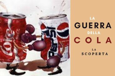 La guerra della Cola storia della Coca Cola e  Storia della Pepsi Cola La scoperta di John Pemberton