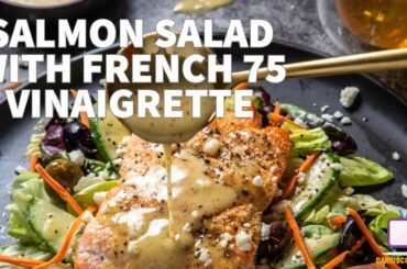 Salmon Salad with French 75 Vinaigrette