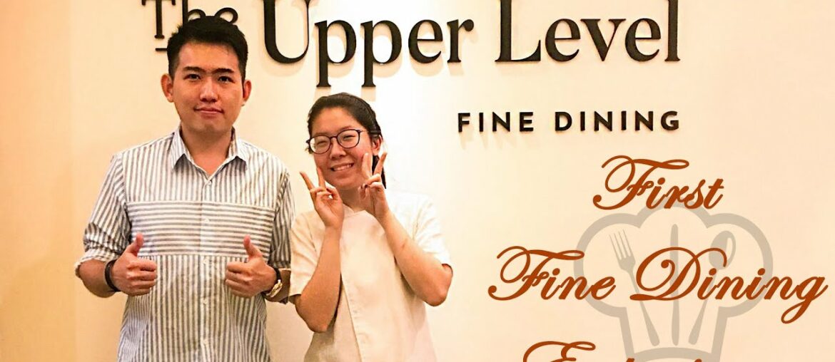 MY FIRST Fine Dining Experience at The Upper Level Fine Dining