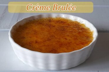 Crème Brulée - Classic French Recipe