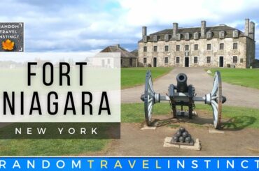 Fort Niagara, A Tour - Porter, New York