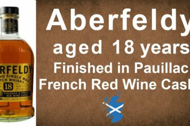 Aberfeldy aged 18 years Finished in Pauillac French Red Wine Casks Whisky Review from WhiskyJason