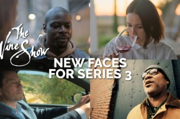 The NEW FACES of The Wine Show Series 3