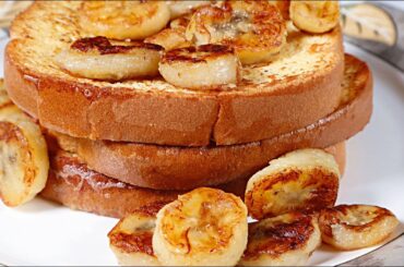 French Toast topped with Caramelized Bananas | Banana French Toast | French Toast Recipe