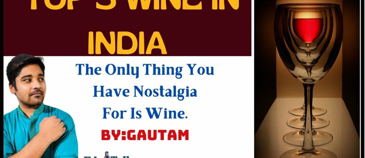 Top 5 wine in India Presented by Nasik vineyard By:Gautam Top 5 wine in India Presented by Nasik vineyard By:Gautam