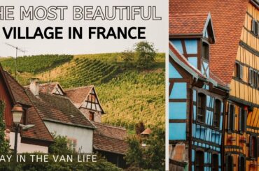 The Most Beautiful Village In France?! | Van Life | France Road Trip