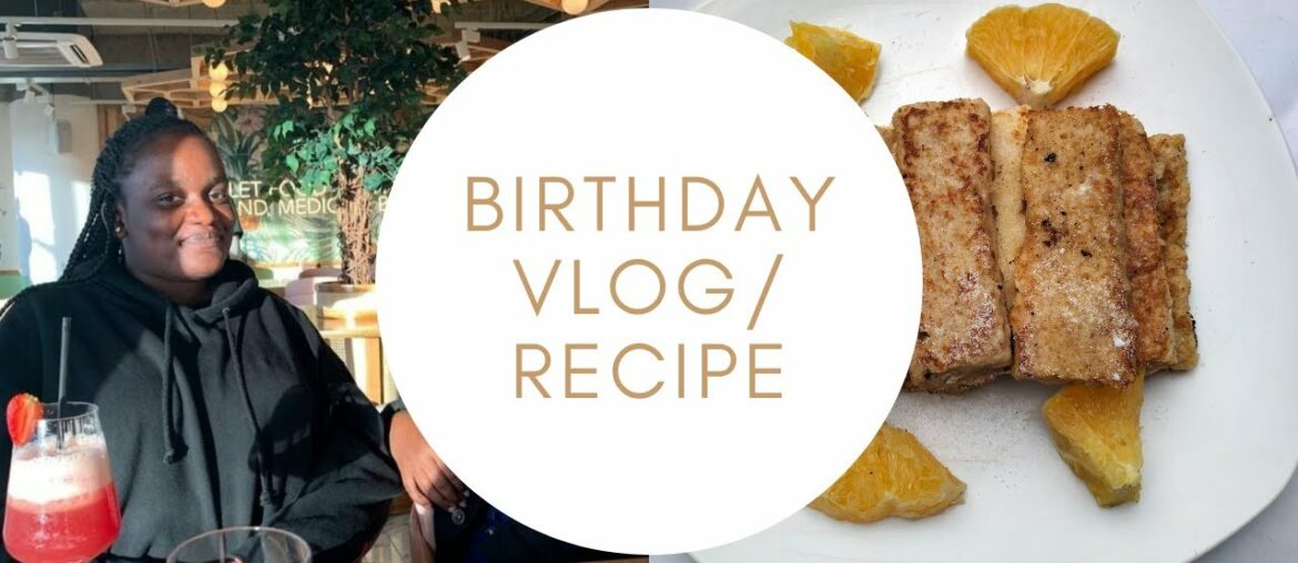BIRTHDAY VLOG | VANILLA FRENCH TOAST STICKS RECIPE.