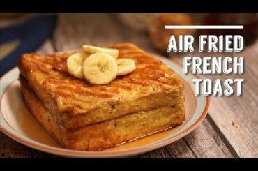 HEALTHY OIL-FREE FRENCH TOAST | Air Fryer Recipe | Nutritious and Delicious Air Fryer Breakfast idea