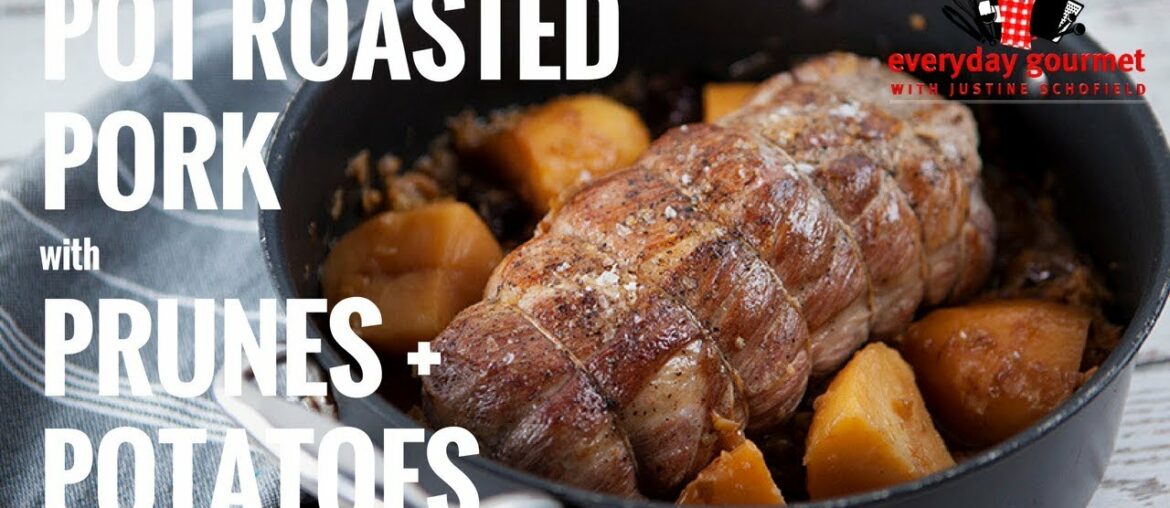 Pot Roasted Pork with Prunes and Potatoes | Everyday Gourmet S7 E34