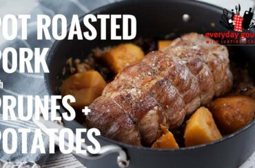 Pot Roasted Pork with Prunes and Potatoes | Everyday Gourmet S7 E34