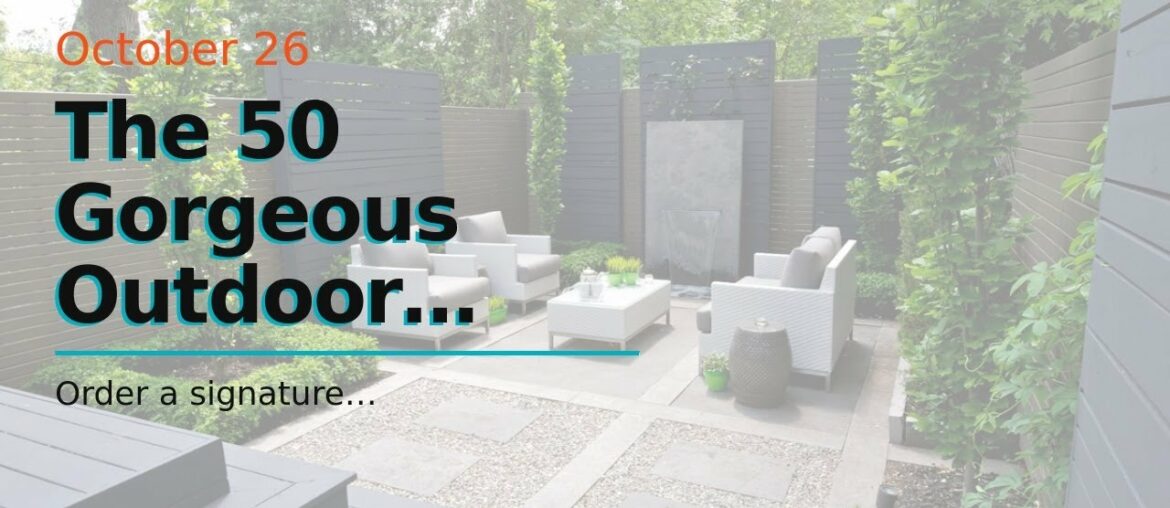 The 50 Gorgeous Outdoor Patio Design Ideas Statements The 50 Gorgeous Outdoor Patio Design Ideas Statements